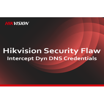 Hikvision Security Flaw Discovered - Dynamic DNS intercept - update now