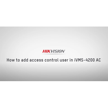 How to add users and fobs/cards to your Hikvision access control device using IVMS-4200