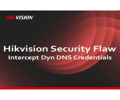 Hikvision Security Flaw Discovered - Dynamic DNS intercept - update now Hikvision Security Flaw Discovered - Dynamic DNS intercept - update now