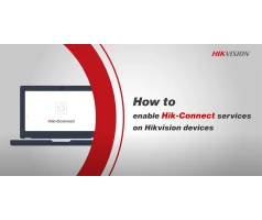 How to setup Hik-Connect - A video guide How to setup Hik-Connect - A video guide