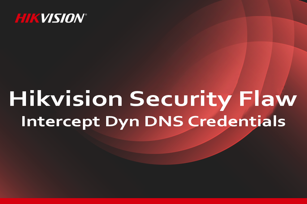 Hikvision Security Flaw - Dynamic DNS intercept - update now